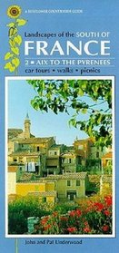 Landscapes of the South of France from the Alps to the Pyrenees: Aix to the Pyrenees (Western Provence, Languedoc-Roussillon) v. 2 (Sunflower Countryside Guides)