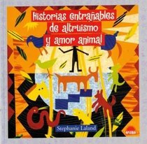 Historias Entraables de Altruismo y Amor Animal / Peaceful Kingdom Random Acts of Kindness by Animals. (Spanish Edition)