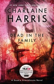 Dead in the Family (Sookie Stackhouse / True Blood, Bk 10)