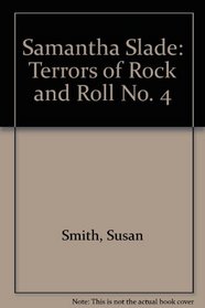 Samantha Slade: Terrors of Rock and Roll No. 4