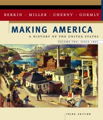 Making America: A History of the United States from 1865