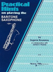 Practical Hints on Playing the Baritone Saxophone (Practical Hints (Belwin Mills))