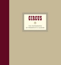 Circus: The Photographs of Frederick W. Glasier