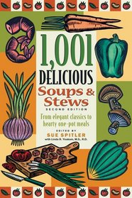 1,001 Delicious Soups and Stews: From Elegant Classics to Hearty One-Pot Meals (1,001)