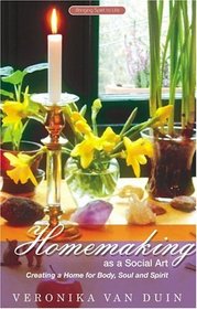 Homemaking As a Social Art: Creating a Home for Body, Soul & Spirit