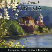 Karen Brown's Austria 2010: Exceptional Places to Stay & Itineraries (Karen Brown's Austria Charming Inns & Itineraries)