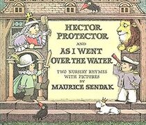 Hector Protector, and, As I Went Over the Water: Two Nursery Rhymes With Pictures