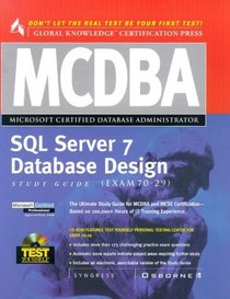 MCDBA SQL Server 7 Database Design, Study Guide (Exam 70-29)