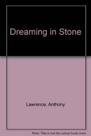 Dreaming in Stone