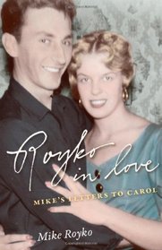 Royko in Love: Mike's Letters to Carol