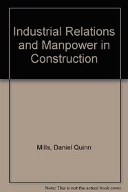 Industrial Relations and Manpower in Construction