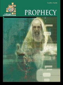Lifelight Foundations: Prophecy Leader Guide (Life Light Foundations Topical Bible Study)