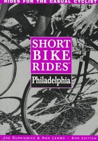 SHORT BIKE RIDES(TM) IN AND AROUND PHILADELPHIA, 2nd Edition