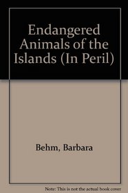Endangered Animals of the Islands (In Peril)