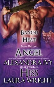 Angel / Hiss (Bayou Heat, Bks 13-14)