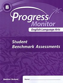 Progress Monitor English Language Arts Student Benchmark Assessments Grade 8