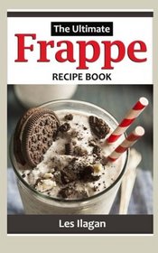 Frappe: The Ultimate Recipe Book