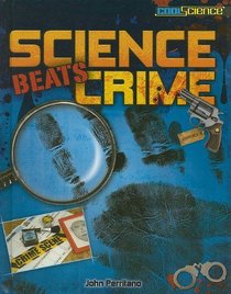 Science Beats Crime (Cool Science)