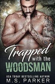 Trapped with the Woodsman