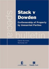Stack V Dowden - Co-Ownership of Property by Unmarried Parties: A Special Bulletin
