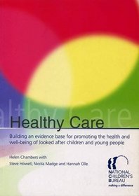 Healthy Care: The Evidence Base for Promoting the Health of Looked-After Children