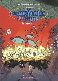 Les cosmonautes du futur, tome 2 : Le retour