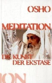 Meditation, die Kunst der Ekstase.