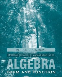 Algebra: Form and Function Instructor's Manual
