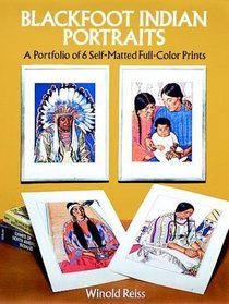Blackfoot Indian Portraits : A Portfolio of 6 Self-Matted Full-Color Prints (Art for Framing)