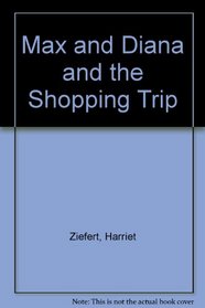 Max and Diana and the Shopping Trip