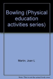 Bowling (Physical education activities series)