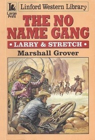 No Name Gang: Larry & Stretch (Linford Western Library (Large Print))