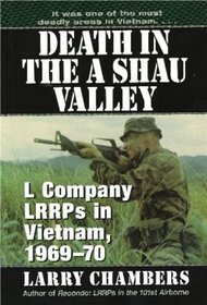 Death In The A Shau Valley: L Company LRRPs in Viet Nam, 1969 - 70