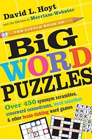The Little Book of Big Word Puzzles: Over 450 Synonym Scrambles, Crossword Conundrums, Word Searches & Other Brain-Tickling Word Games