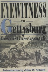 Eyewitness to Gettysburg: The Story of Gettysburg As Told by the Leading Correspondent of His Day (Thorndike Press Large Print American History Series)