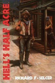 Hell's Half Acre: The Life and Legend of a Red-Light District (Chisholm Trail Series, No. 9)