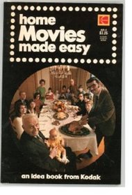 Home Movies Made Easy (Kodak photo book ; AD-5)