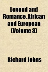 Legend and Romance, African and European (Volume 3)