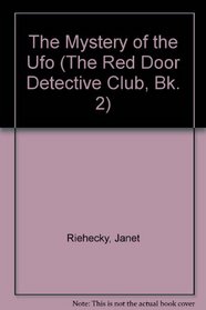 The Mystery of the UFO (Red Door Detective Club, Bk 2)