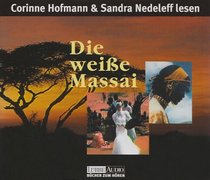 Die weie Massai. 3 CDs. Ausgewhlte Buchkapitel mit Kommentaren der Autorin.