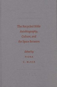 The Recycled Bible (Society of Biblical Literature Semeia Studies)