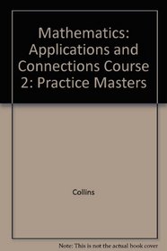 Mathematics: Applications and Connections Course 2: Practice Masters