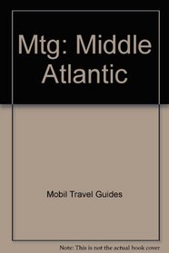 Mobil Travel Guide, 1990: Middle Atlantic/Delaware, District of Columbia, Maryland, New Jersey, North Carolina, Pennsylvania, South Carolina, Virgini (Mobil Travel Guide: Mid-Atlantic)