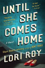 Until She Comes Home: A Novel