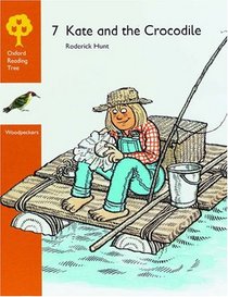 Oxford Reading Tree: Stages 8-9: Woodpeckers Anthologies: 7: Kate and the Crocodile: Kate and the Crocodile