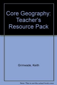Core Geography: Teacher's Resource Pack