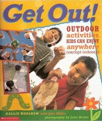 Get Out! Outdoor activities Kids Can Enjoy anywhere (except indoors)