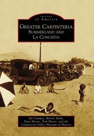 Greater Carpinteria:: Summerland and La Conchita (Images of America)