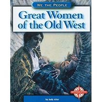 Great Women of the Old West (We the People)