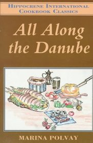 All Along the Danube (Hippocrene International Cookbook Classics)